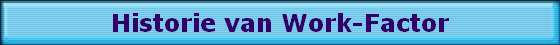 Historie van Work-Factor